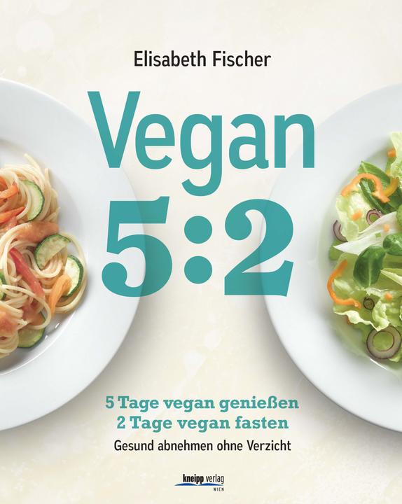 Vegan 5:2 (German, Elisabeth Fischer, 2016)