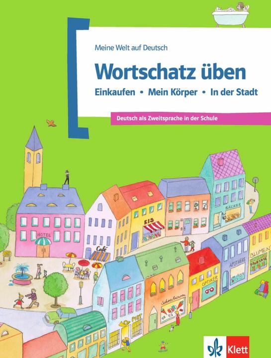 Produktbild Wortschatz üben: Einkaufen - Mein Körper - In der Stadt (Deutsch, Denise Doukas-Handschuh, 2014)