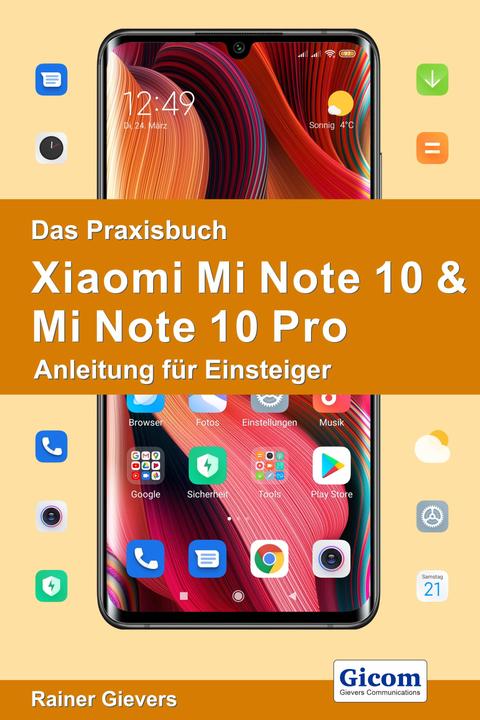 Produktbild Das Praxisbuch Xiaomi Mi Note 10 & Mi Note 10 Pro - Anleitung für Einsteiger (Deutsch, Rainer Gievers, 2020)