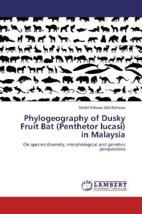 Produktbild Phylogeography of Dusky Fruit Bat (Penthetor lucasi) in Malaysia (Mohd Ridwan Abd Rahman, 2012)