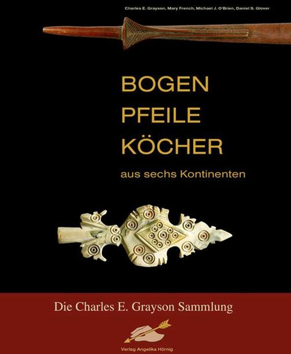 Image du produit Bogen, Pfeile, Köcher aus sechs Kontinenten (Allemand, Michael J. O Brien, Daniel S. Glover, Charles E. Grayson, Mary French Sheldon, Haiko R. Hörnig, 2010)