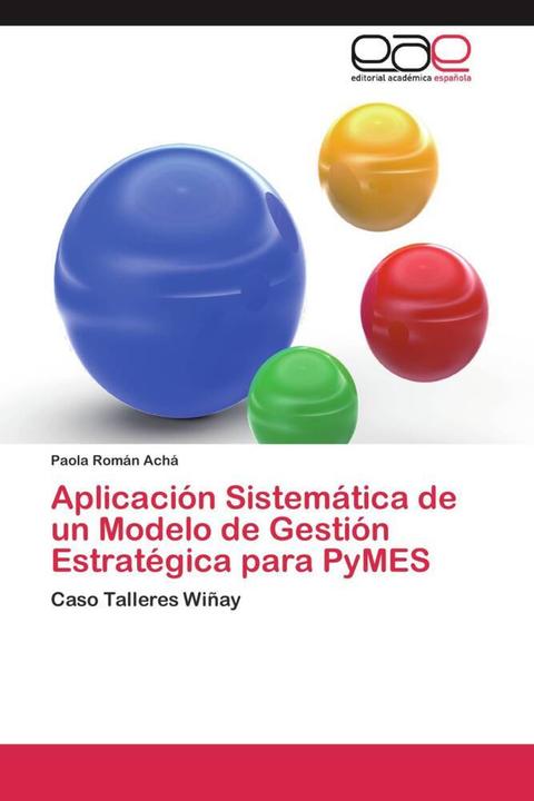Image du produit Aplicación Sistemática de un Modelo de Gestión Estratégica para PyMES (Paola Román Achá, 2011)