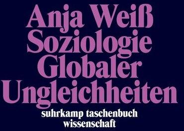 Produktbild Soziologie globaler Ungleichheiten (Deutsch, Anja Weiss, 2017)
