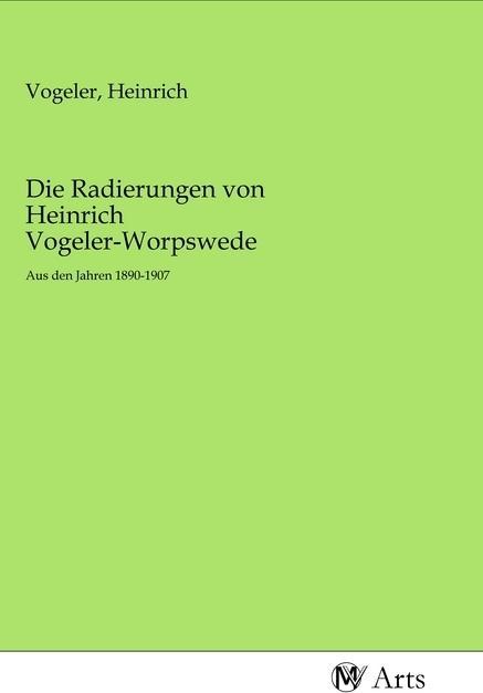 Produktbild Die Radierungen von Heinrich Vogeler-Worpswede (Heinrich Vogeler, 2020)
