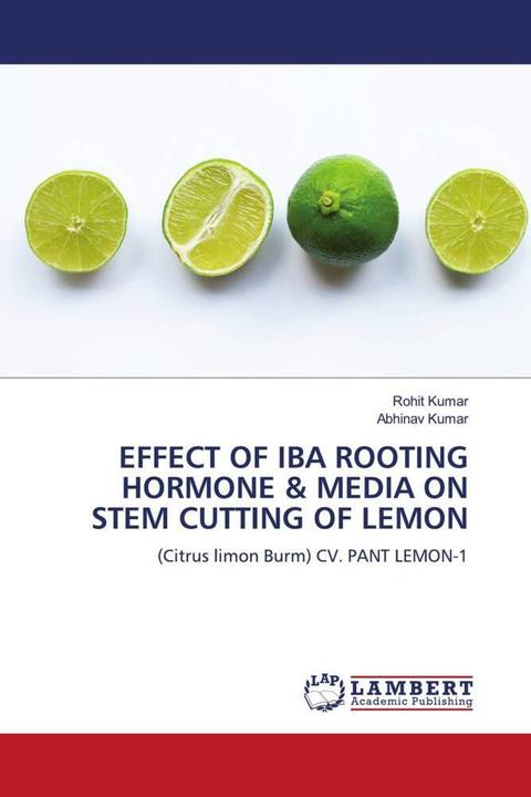 Produktbild Effect Of Iba Rooting Hormone & Media On Stem Cutting Of Lemon (Deutsch, Abhinav Kumar, Rohit Kumar, 2022)