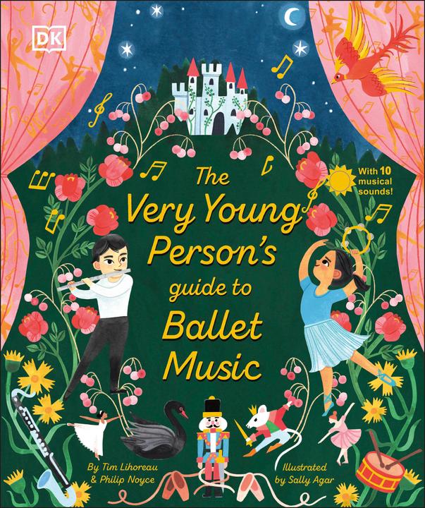 Produktbild The Very Young Person's Guide to Ballet Music (Englisch, Tim Lihoreau, Philip Noyce, 2023)