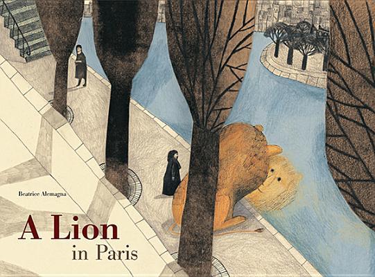 Produktbild A Lion in Paris (Beatrice Alemagna, Englisch)