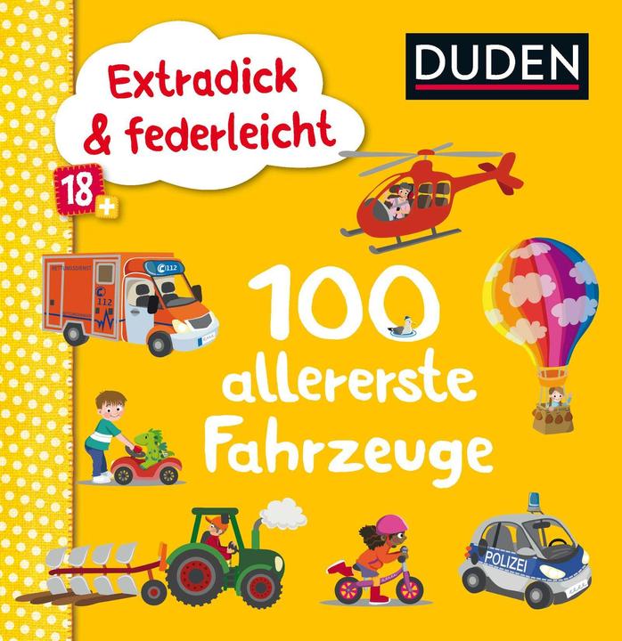 Immagine prodotto Duden 18+: Extradick & federleicht: 100 allererste Fahrzeuge (Tedesco, Iris blanck, 2019)