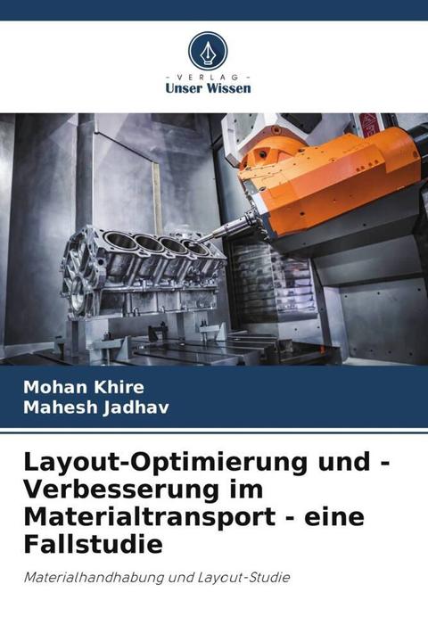 Immagine prodotto Layout-Optimierung und -Verbesserung im Materialtransport - eine Fallstudie (Tedesco, Mohan Khire, Mahesh Jadhav, 2024)