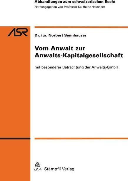 Produktbild Vom Anwalt zur Anwalts-Kapitalgesellschaft (Deutsch, Norbert Sennhauser, 2013)