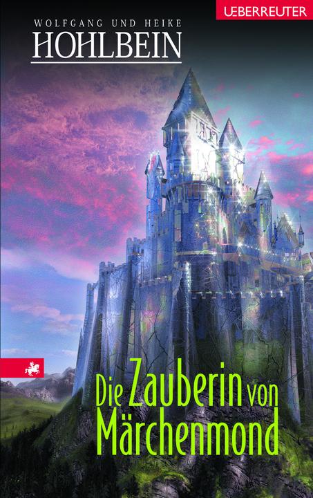 Produktbild Die Zauberin von Märchenmond (Deutsch, Wolfgang Hohlbein, Heike Hohlbein, 2009)