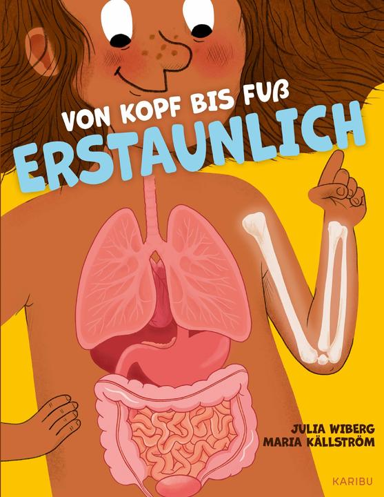 Produktbild Karibu Von Kopf bis Fuss erstaunlich – Spannende Fakten über deinen Körper (Deutsch, Julia Wiberg, Meike Blatzheim, Maria Källström, 2025)