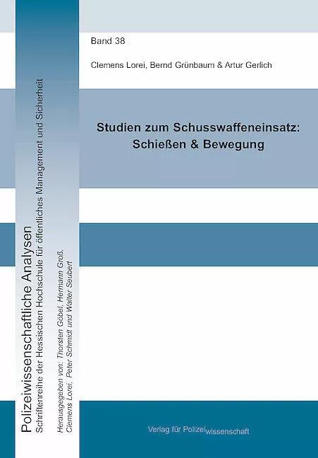 Produktbild Studien zum Schusswaffeneinsatz: Schiessen & Bewegung (Deutsch, Bernd Grünbaum, Artur Gerlich, Tim Haini, Clemens Lorei, 2023)