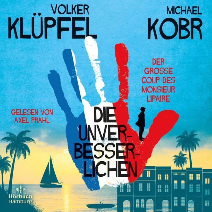 Produktbild Die Unverbesserlichen – Der grosse Coup des Monsieur Lipaire (Die Unverbesserlichen 1) (Axel Prahl, Michael Kobr, Volker Klüpfel, Deutsch)