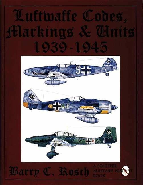 Actual product image Luftwaffe Codes, Markings & Units 1939-1945 (English, Barry C. Rosch, 1997)