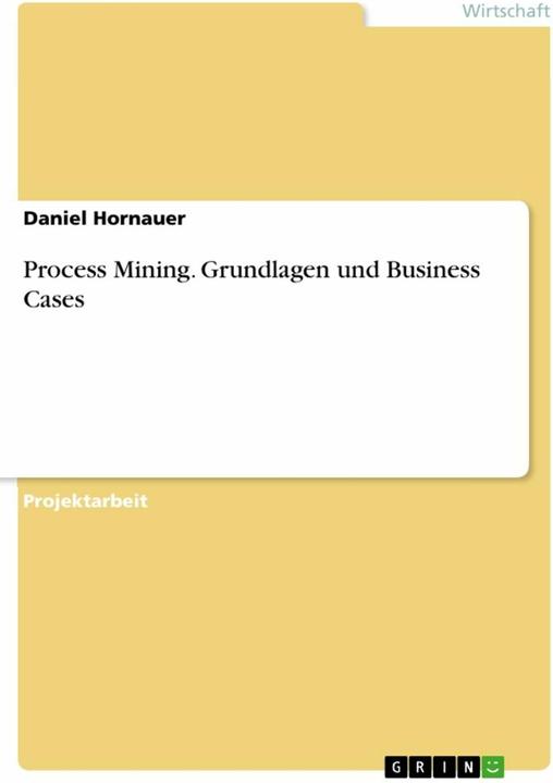 Image du produit Process Mining. Grundlagen und Business Cases (Allemand, Daniel Hornauer, 2022)