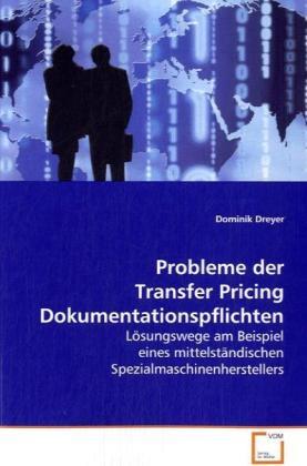 Actual product image Probleme der Transfer Pricing Dokumentationspflichten (German, Dominik Dreyer, 2008)