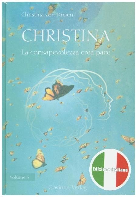 Produktbild Christina, Volume 3: La consapevolezza crea pace (Italienisch, Christina von Dreien, 2021)
