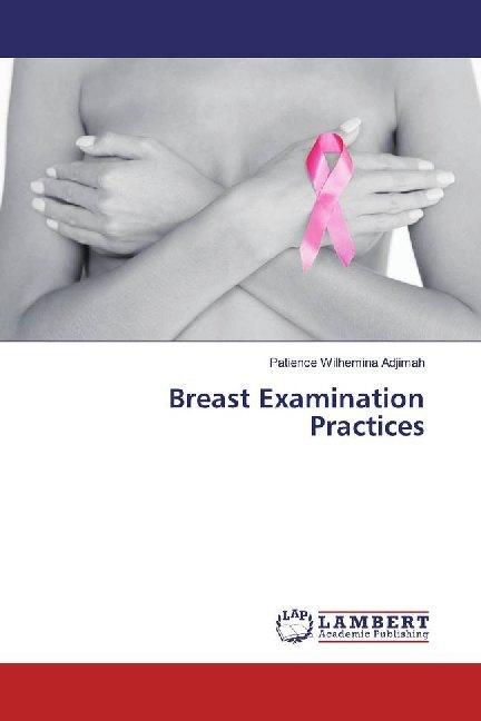 Actual product image Breast Examination Practices (Patience Wilhemina Adjimah, 2019)