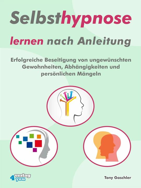 Image du produit Apprendre l'autohypnose en suivant des instructions (Allemand, Tony Gaschler, 2018)