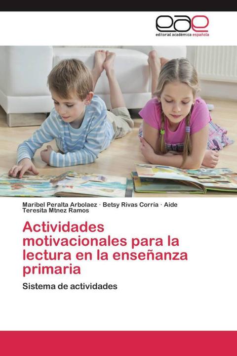 Produktbild Actividades motivacionales para la lectura en la enseñanza primaria (Maribel Peralta Arbolaez, Aide Teresita Mtnez Ramos, Betsy Rivas Corría, 2014)