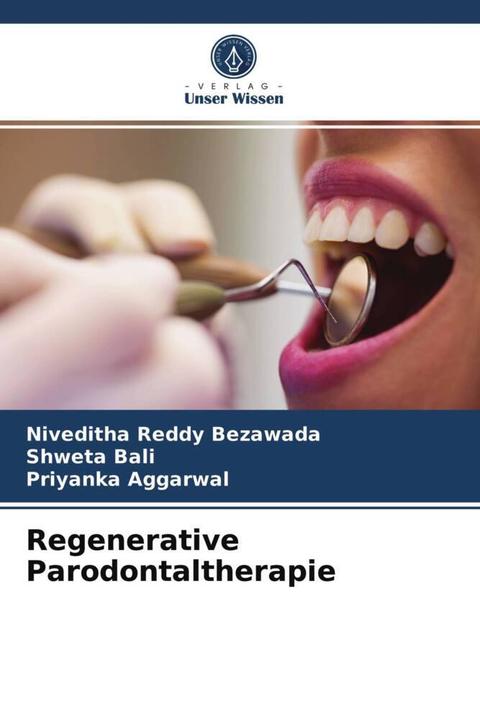 Image du produit Regenerative Parodontaltherapie (Allemand, Shweta Bali, Priyanka Aggarwal, Niveditha Reddy Bezawada, 2021)