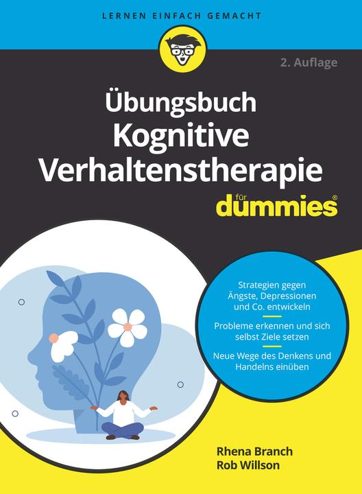 Produktbild Übungsbuch Kognitive Verhaltenstherapie für Dummies (Deutsch, Rhena Branch, Rob Willson, Hartmut Strahl, 2023)