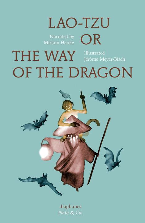 Produktbild Lao-Tzu, or the Way of the Dragon (Englisch, Miriam, Jérme/Henke, Meyer-Bisch, 2018)