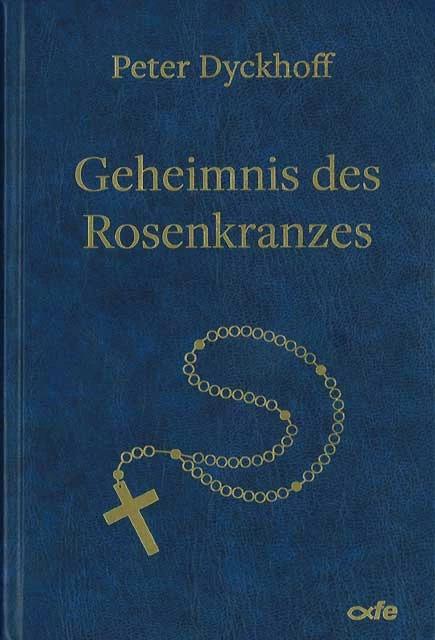 Actual product image Geheimnis des Rosenkranzes (German, Peter Dyckhoff, 2022)