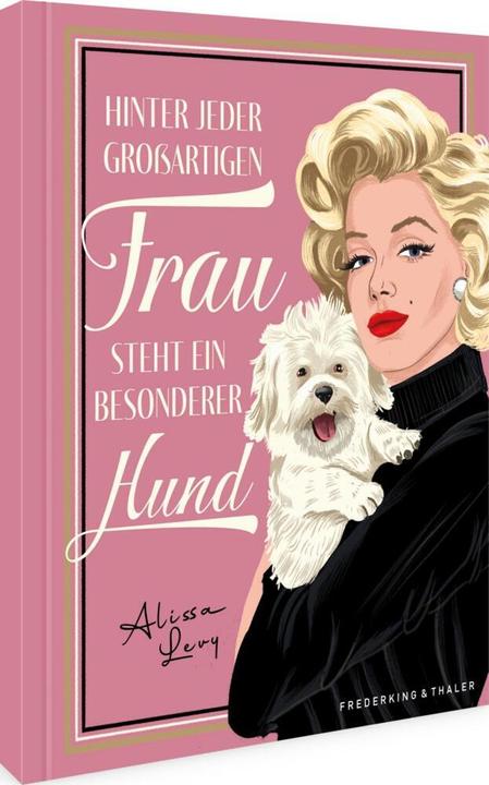 Produktbild Hinter jeder grossartigen Frau steht ein besonderer Hund (Deutsch, Gunda Abelshauser, Alissa Levy, 2024)