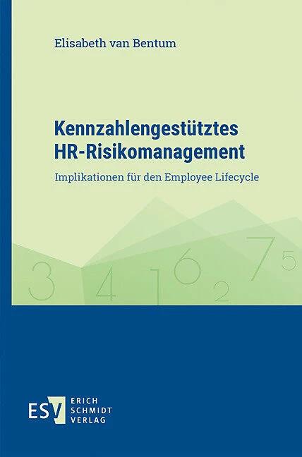 Produktbild Kennzahlengestütztes HR-Risikomanagement (Deutsch, Elisabeth Bentum, 2023)