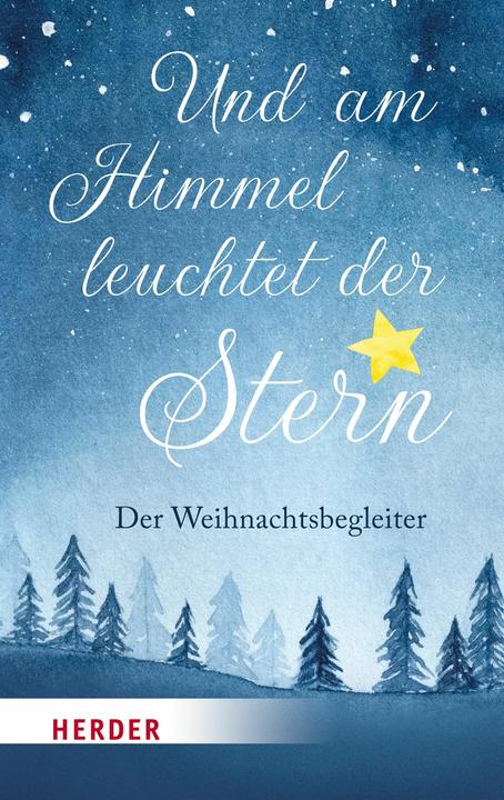 Produktbild Und am Himmel leuchtet der Stern (Deutsch, Anselm Grün, Andrea Schwarz, Phil Bosmans, Teresa Zukic, Susanne Niemeyer, 2021)