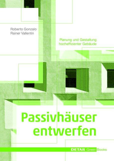 Actual product image Detail Passivhäuser entwerfen (German, Raier Valletin, Roberto Gonzalo, 2013)