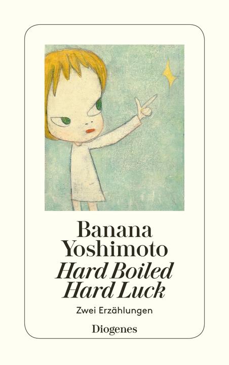 Produktbild Hard-boiled Hard Luck (Deutsch, Banana Yoshimoto, 2005)