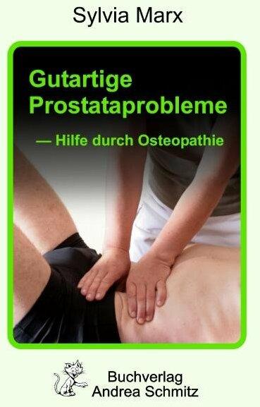 Produktbild Gutartige Prostataprobleme - Hilfe durch Osteopathie (Deutsch, Sylvia Marx, 2008)
