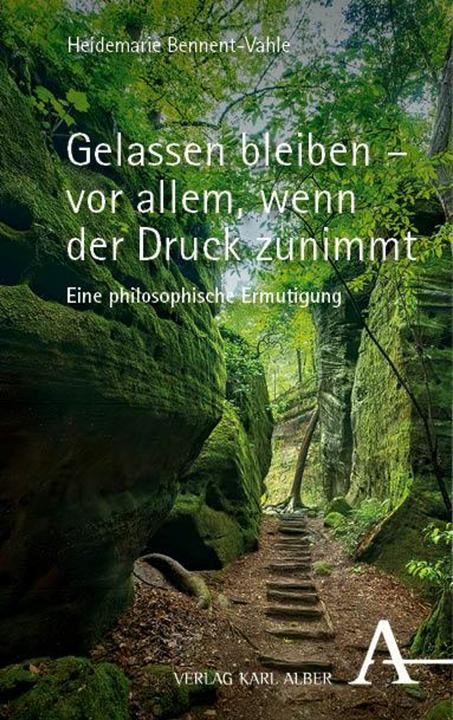 Produktbild Gelassen bleiben - vor allem, wenn der Druck zunimmt (Deutsch, Bennent-Vahle, HeideMarie, 2024)
