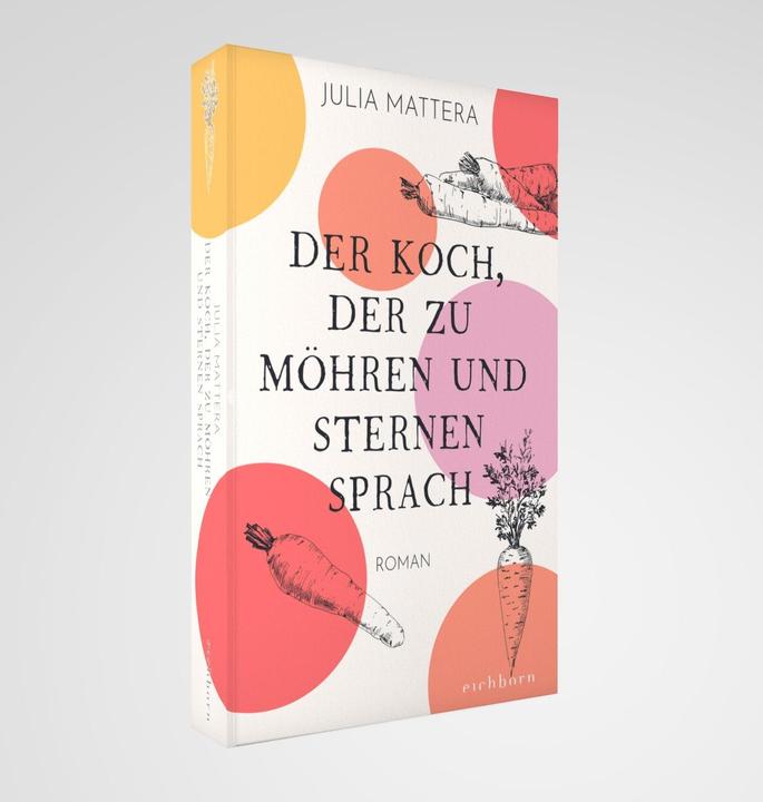 Produktbild Der Koch, der zu Möhren und Sternen sprach (Deutsch, Julia Mattera, Monika Buchgeister, 2024)