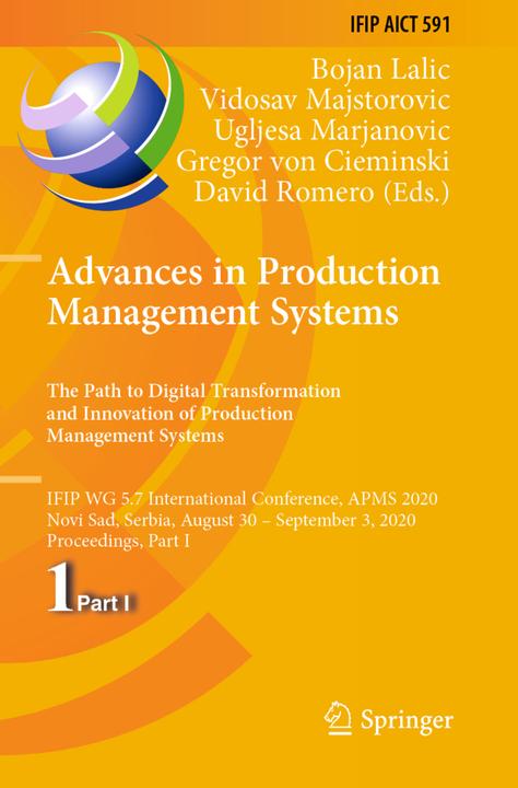 Immagine prodotto Advances in Production Management Systems. The Path to Digital Transformation and Innovation of Prod (Vidosav Majstorovic, David Romero, Bojan Lalic, Gregor von Cieminski, Ugljesa Marjanovic, 2021)