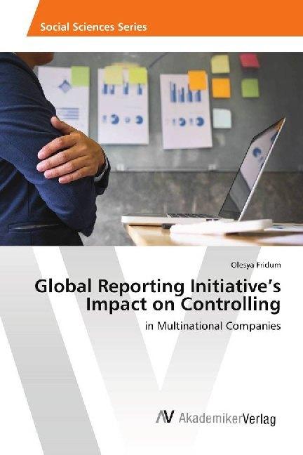 Produktbild Global Reporting Initiative's Impact on Controlling (Deutsch, Olesya Fridum, 2018)