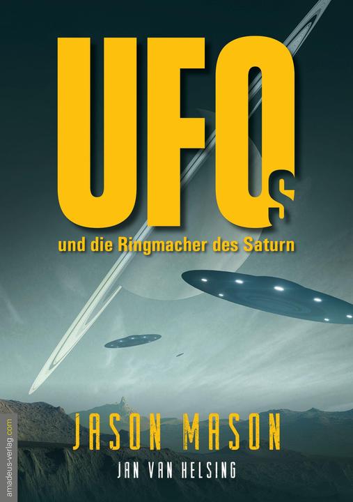 Produktbild UFOs und die Ringmacher des Saturn (Deutsch, Jason Mason, Jan van Helsing, 2024)