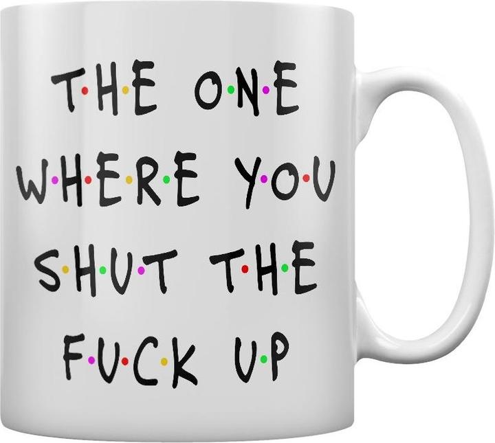 Grindstore Kaffeebecher The One Where You Shut The Fuck Up (325 ml)