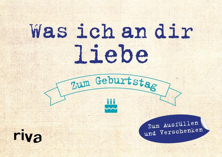 Actual product image Was ich an dir liebe – Zum Geburtstag (German, Alexandra Reinwarth, 2017)