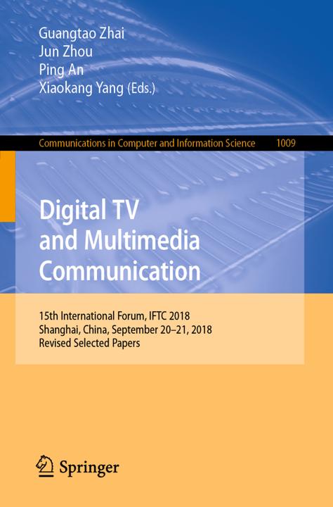 Produktbild Digital TV and Multimedia Communication (Xiaokang Yang, Ping An, Jun Zhou, Guangtao Zhai, 2019)