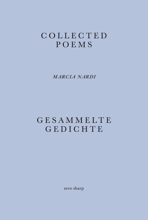 Produktbild Collected Poems / Gesammelte Gedichte (Deutsch, Stefan Ripplinger, Marcia Nardi, Alexandra Cox, 2023)