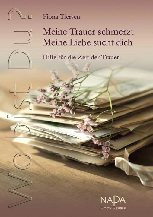 Produktbild Wo bist Du? Meine Trauer schmerzt. Meine Liebe sucht dich (Deutsch)