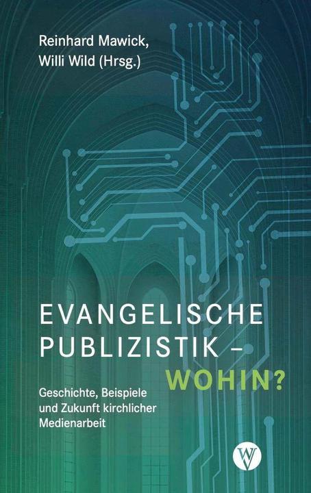 Immagine prodotto Evangelische Publizistik - wohin? (Tedesco, Willi Wild, Reinhard Mawick, 2024)