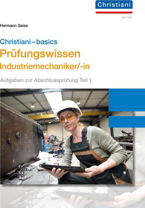 Produktbild Chrisitani-basics Prüfungswissen Industriemechaniker/-in (Deutsch, Hermann Geiss, 2023)