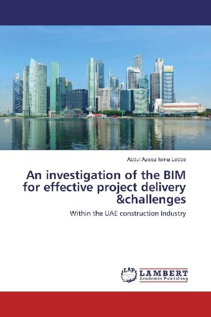 Produktbild An investigation of the BIM for effective project delivery &challenges (Englisch, Abdul Azeez Isma Lebbe, 2016)