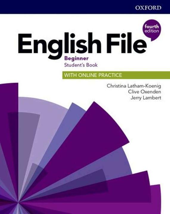 English File: Beginner: Student's Book with Online Practice (Englisch, Clive Oxenden, Christina Latham-Koenig, 2018)