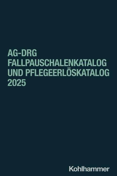 Image du produit aG-DRG Fallpauschalenkatalog und Pflegeerlskatalog 2025 (Allemand, Institut pour le système de rémunération des hôpitaux (InEK) GmbH, 2024)